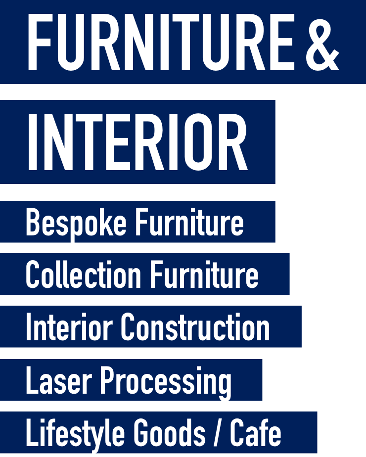 FURNITURE & INTERIOR Bespoke Furniture Collection Furniture Interior Construction Laser Processing Lifestyle Goods / Cafe